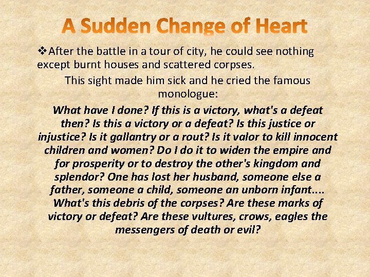 v. After the battle in a tour of city, he could see nothing except