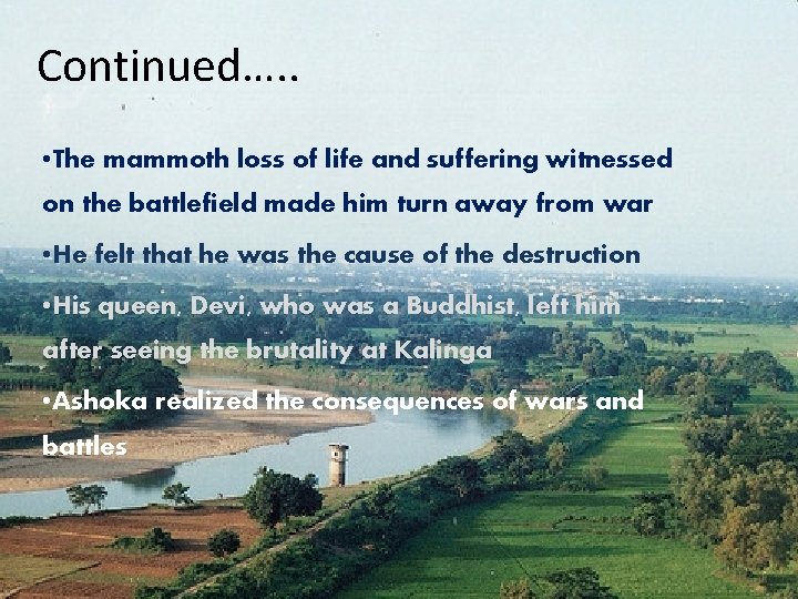 Continued…. . • The mammoth loss of life and suffering witnessed on the battlefield