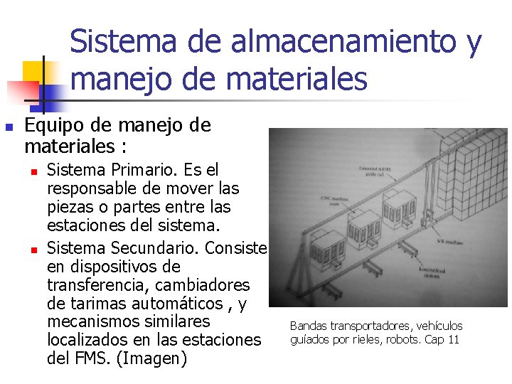 Sistema de almacenamiento y manejo de materiales n Equipo de manejo de materiales :