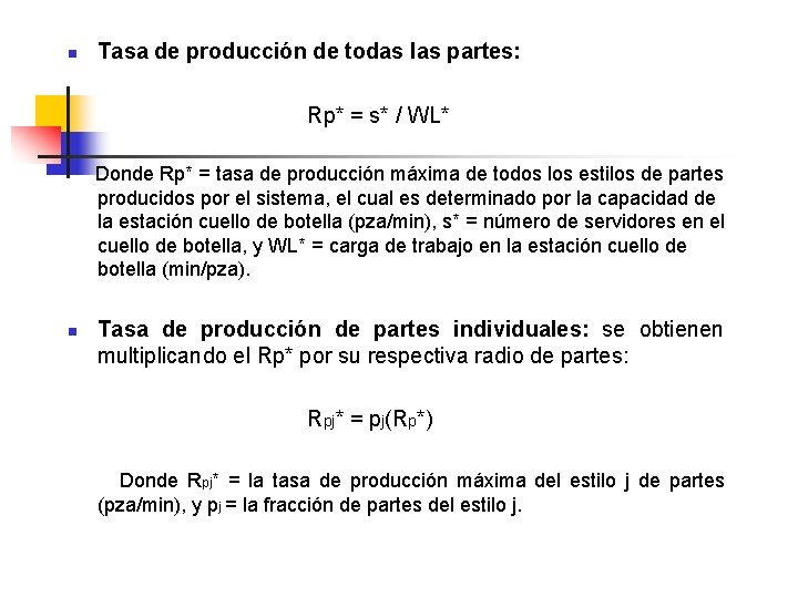 n Tasa de producción de todas las partes: Rp* = s* / WL* Donde