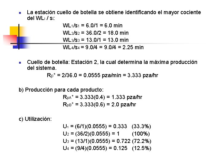 n La estación cuello de botella se obtiene identificando el mayor cociente del WLi