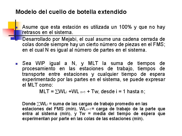 Modelo del cuello de botella extendido n n n Asume que estación es utilizada