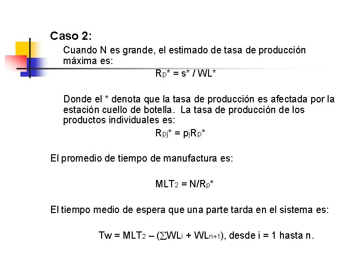 Caso 2: Cuando N es grande, el estimado de tasa de producción máxima es: