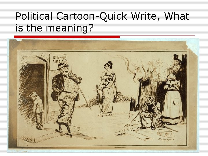 Political Cartoon-Quick Write, What is the meaning? o What is the meaning? 
