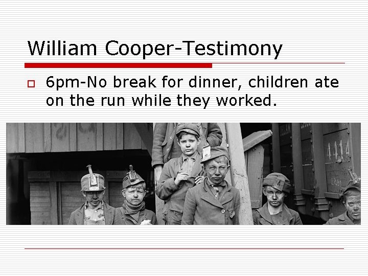 William Cooper-Testimony o 6 pm-No break for dinner, children ate on the run while