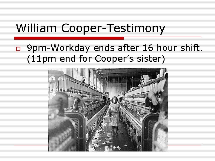 William Cooper-Testimony o 9 pm-Workday ends after 16 hour shift. (11 pm end for