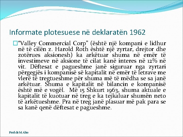 Informate plotesuese në deklaratën 1962 �“Valley Commercial Corp” (është një kompani e lidhur në