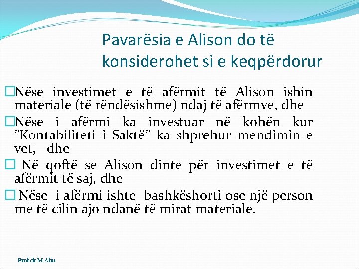 Pavarësia e Alison do të konsiderohet si e keqpërdorur �Nëse investimet e të afërmit