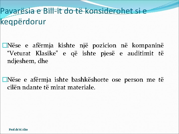 Pavarësia e Bill-it do të konsiderohet si e keqpërdorur �Nëse e afërmja kishte një