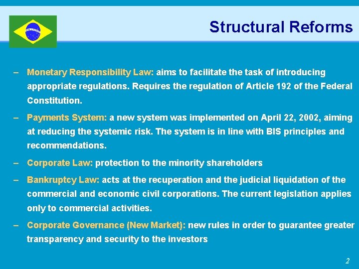 Structural Reforms – Monetary Responsibility Law: aims to facilitate the task of introducing appropriate