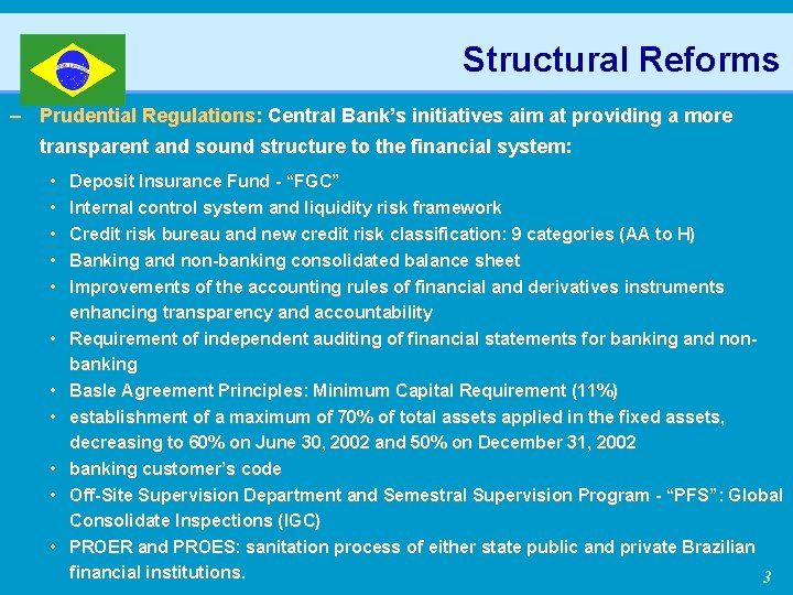 Structural Reforms – Prudential Regulations: Central Bank’s initiatives aim at providing a more transparent