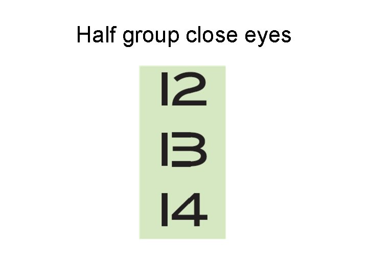 Half group close eyes 