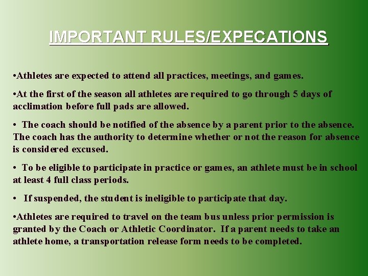 IMPORTANT RULES/EXPECATIONS • Athletes are expected to attend all practices, meetings, and games. •