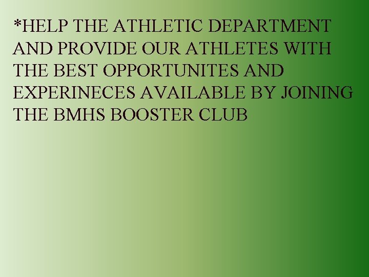 *HELP THE ATHLETIC DEPARTMENT AND PROVIDE OUR ATHLETES WITH THE BEST OPPORTUNITES AND EXPERINECES