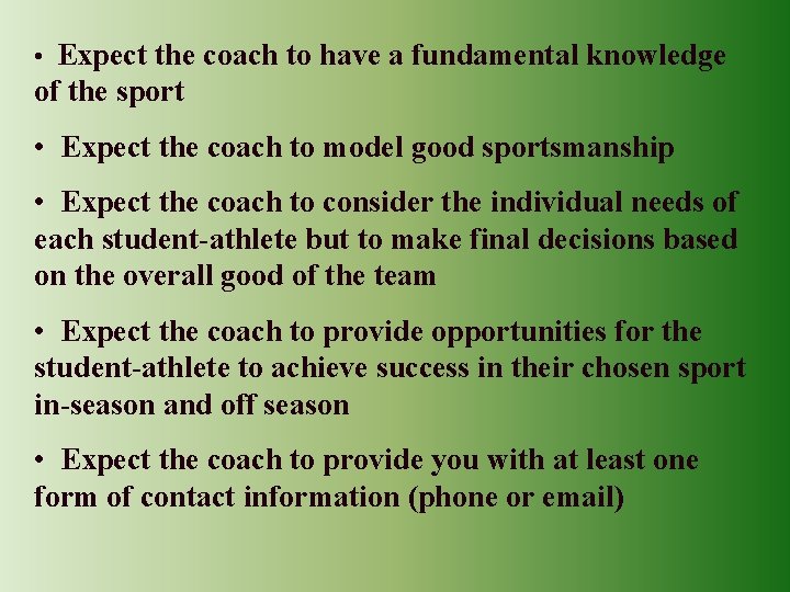  • Expect the coach to have a fundamental knowledge of the sport •