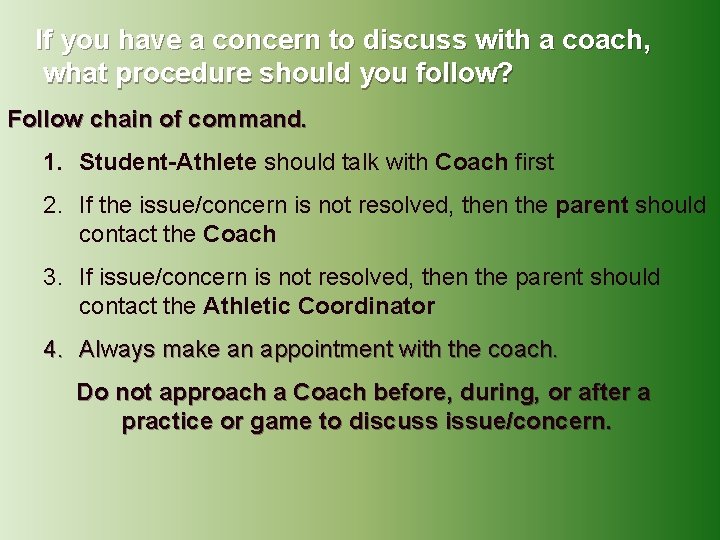  If you have a concern to discuss with a coach, what procedure should