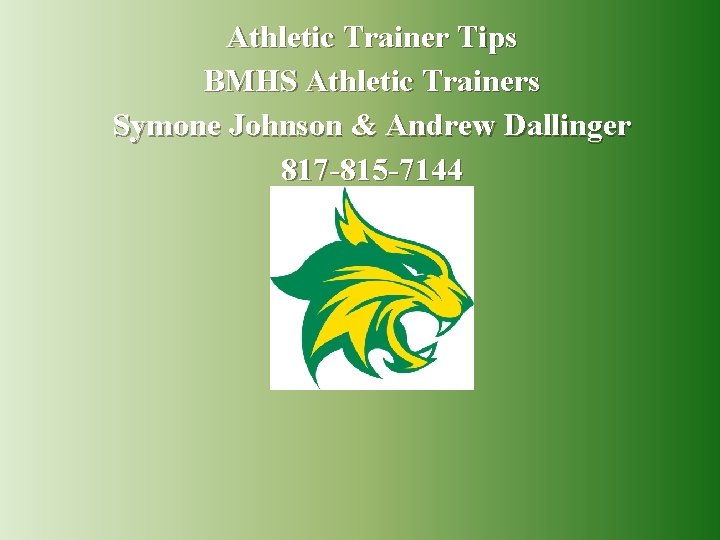 Athletic Trainer Tips BMHS Athletic Trainers Symone Johnson & Andrew Dallinger 817 -815 -7144