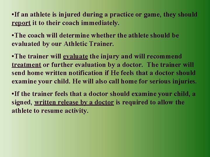  • If an athlete is injured during a practice or game, they should