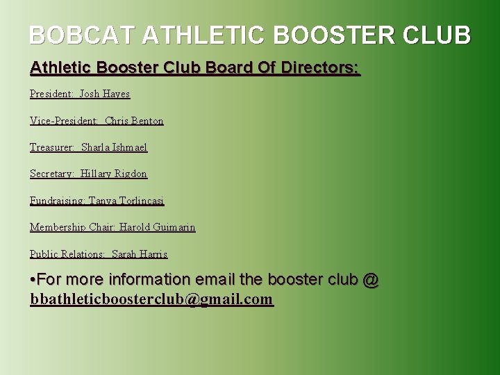 BOBCAT ATHLETIC BOOSTER CLUB Athletic Booster Club Board Of Directors: President: Josh Hayes Vice-President: