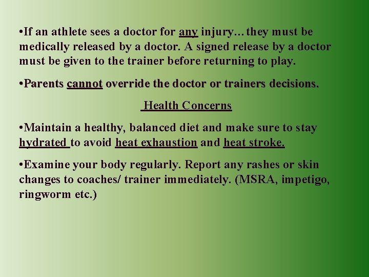  • If an athlete sees a doctor for any injury…they must be medically