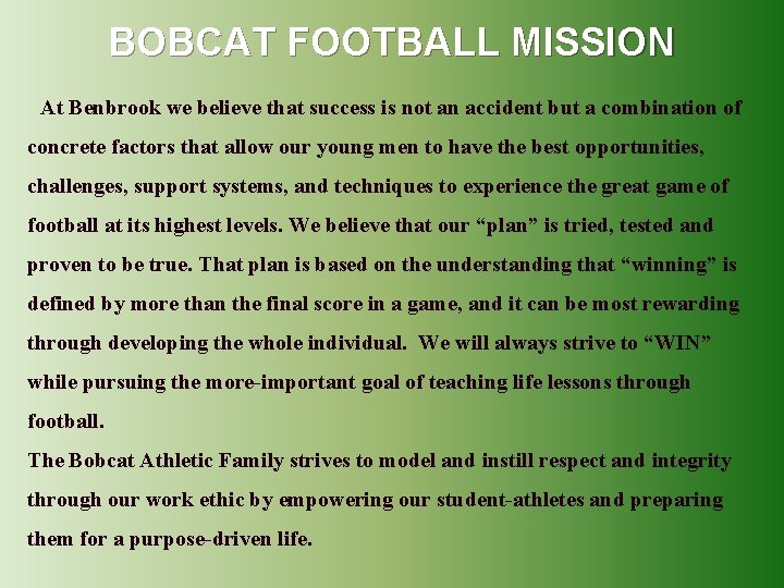 BOBCAT FOOTBALL MISSION At Benbrook we believe that success is not an accident but