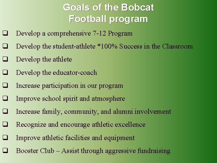 Goals of the Bobcat Football program q Develop a comprehensive 7 -12 Program q