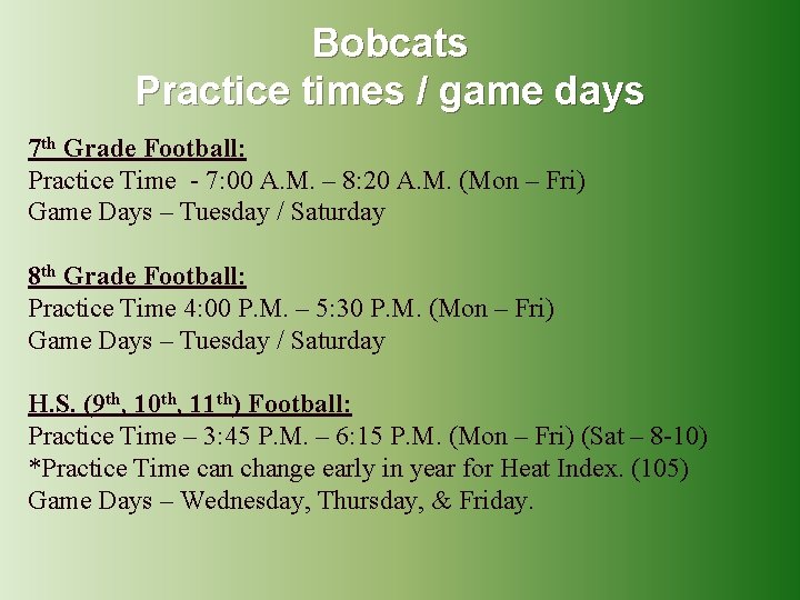 Bobcats Practice times / game days 7 th Grade Football: Practice Time - 7: