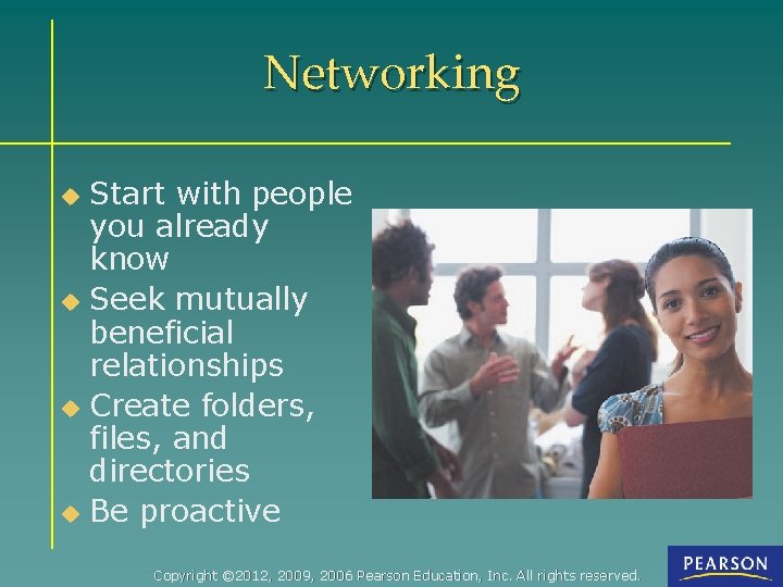 Networking Start with people you already know u Seek mutually beneficial relationships u Create