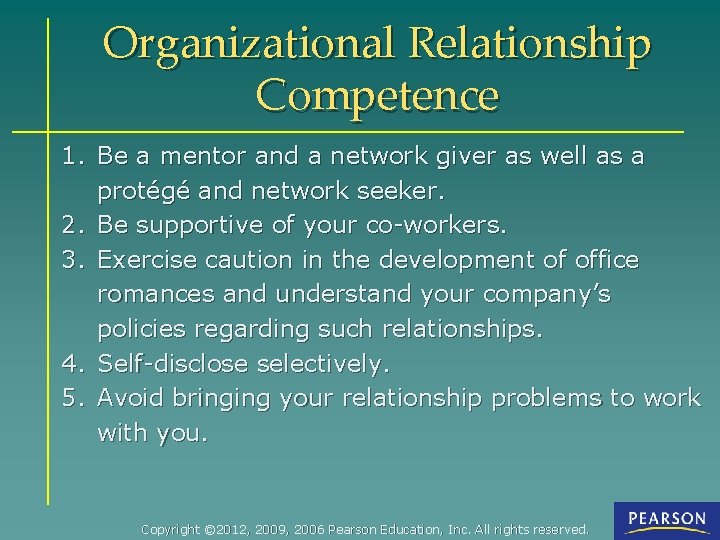 Organizational Relationship Competence 1. Be a mentor and a network giver as well as