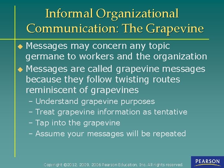 Informal Organizational Communication: The Grapevine Messages may concern any topic germane to workers and