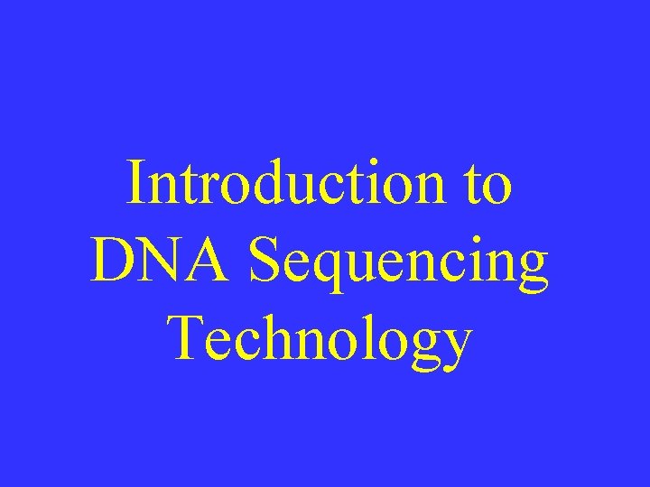 Introduction to DNA Sequencing Technology 