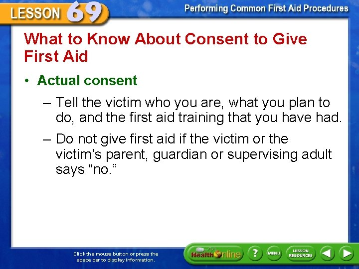 What to Know About Consent to Give First Aid • Actual consent – Tell