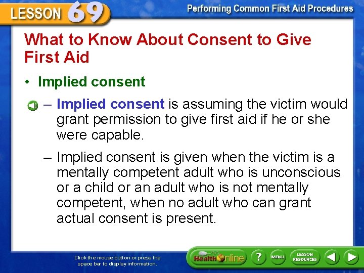 What to Know About Consent to Give First Aid • Implied consent – Implied