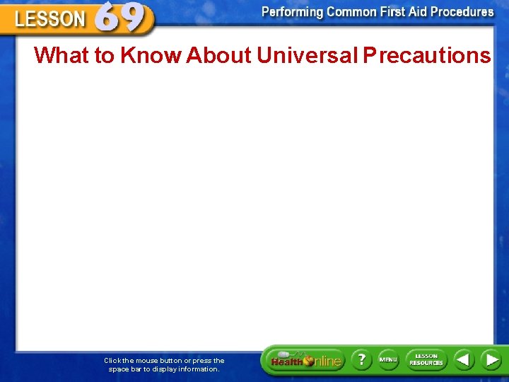 What to Know About Universal Precautions Click the mouse button or press the space