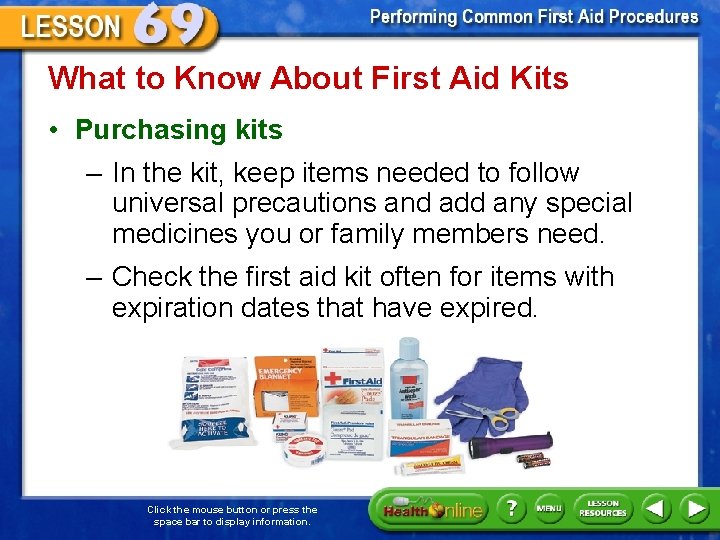 What to Know About First Aid Kits • Purchasing kits – In the kit,