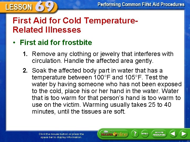 First Aid for Cold Temperature. Related Illnesses • First aid for frostbite 1. Remove