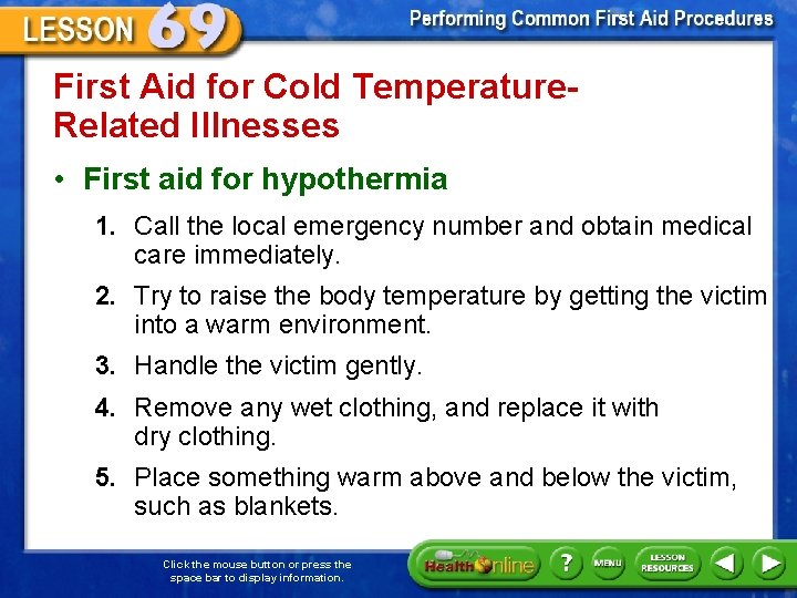 First Aid for Cold Temperature. Related Illnesses • First aid for hypothermia 1. Call