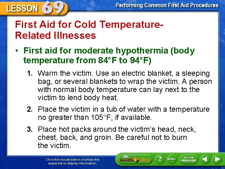 First Aid for Cold Temperature. Related Illnesses • First aid for moderate hypothermia (body