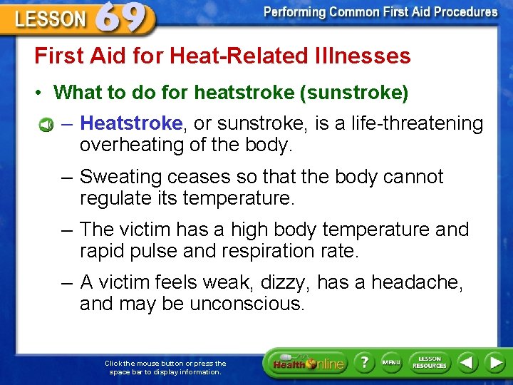 First Aid for Heat-Related Illnesses • What to do for heatstroke (sunstroke) – Heatstroke,