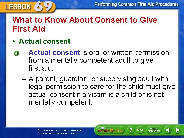 What to Know About Consent to Give First Aid • Actual consent – Actual