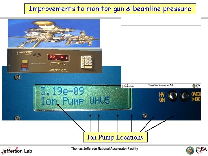 Improvements to monitor gun & beamline pressure Ion Pump Locations 