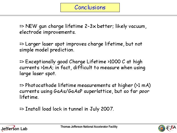 Conclusions => NEW gun charge lifetime 2 -3 x better; likely vacuum, electrode improvements.