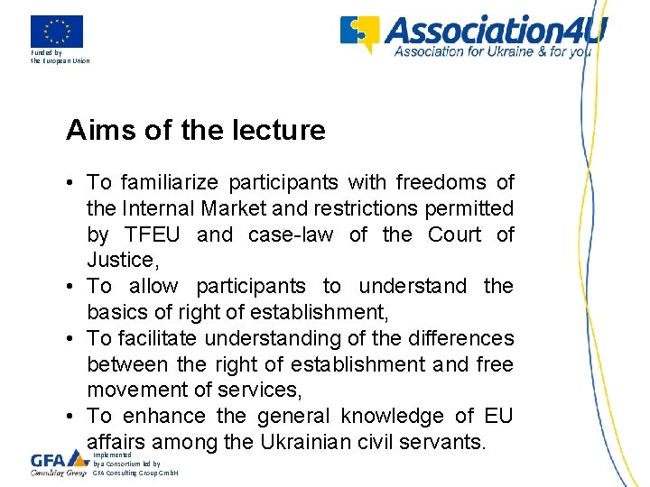 Funded by the European Union Aims of the lecture • To familiarize participants with