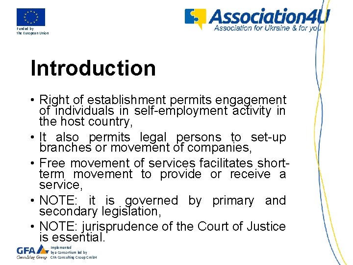 Funded by the European Union Introduction • Right of establishment permits engagement of individuals