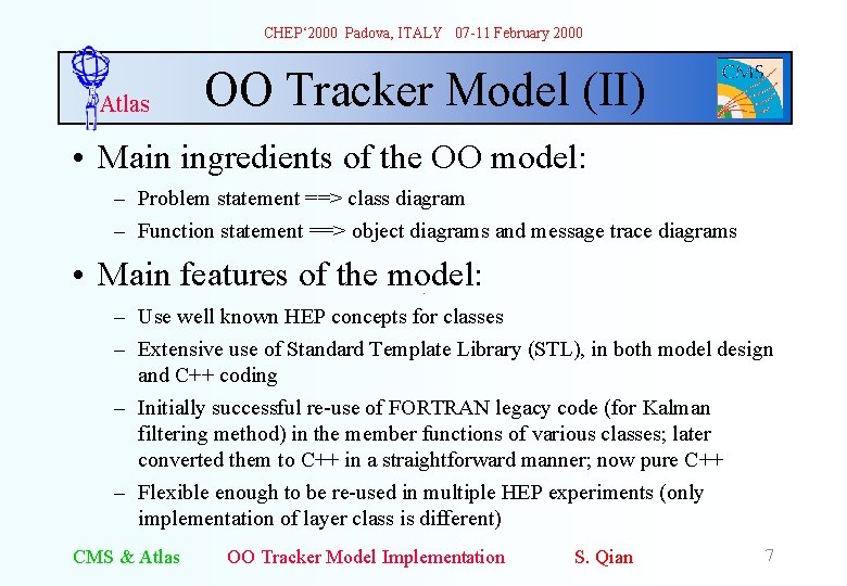 CHEP‘ 2000 Padova, ITALY 07 -11 February 2000 Atlas OO Tracker Model (II) •