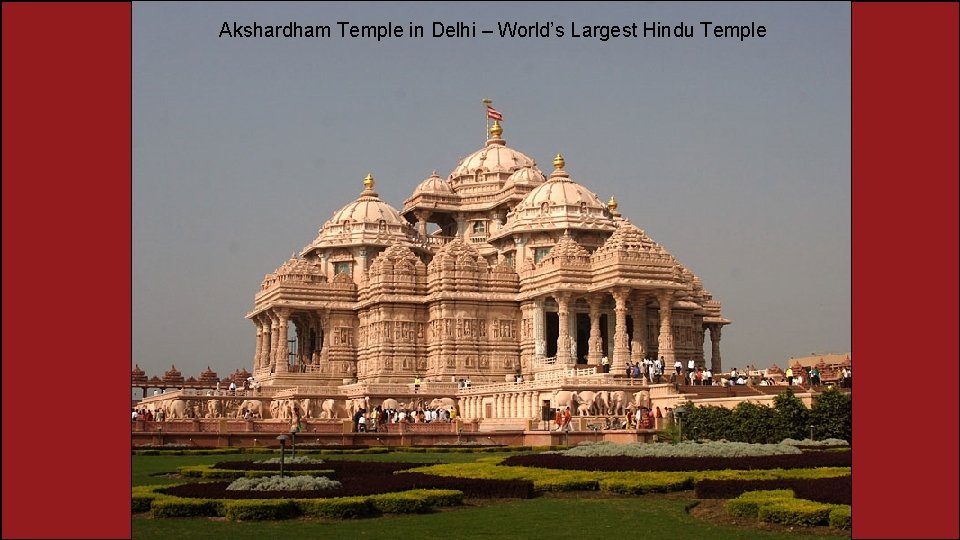 Akshardham Temple in Delhi – World’s Largest Hindu Temple 