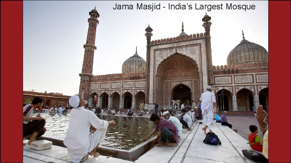 Jama Masjid - India’s Largest Mosque 
