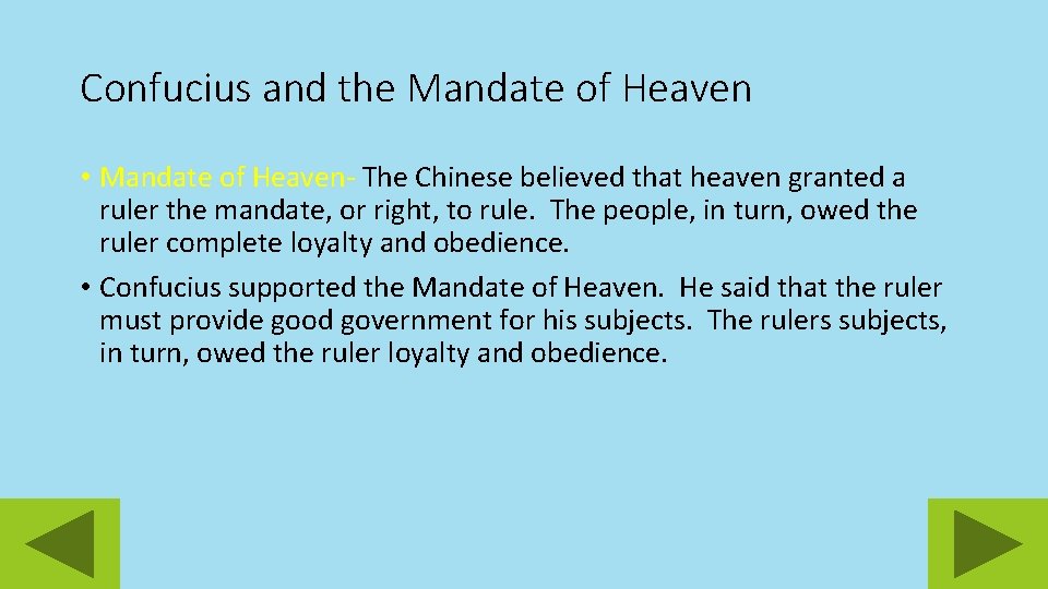 Confucius and the Mandate of Heaven • Mandate of Heaven- The Chinese believed that