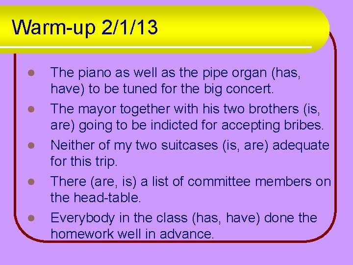 Warm-up 2/1/13 l l l The piano as well as the pipe organ (has,
