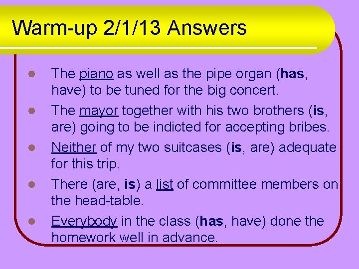Warm-up 2/1/13 Answers l l l The piano as well as the pipe organ